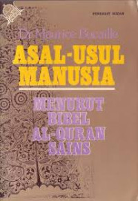 Image of Asal-usul manusia : Menurut bibel al-Qur'an Sains
