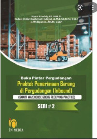 Image of Buku pintar pergudangan : praktek penerimaan barang di pergudangan (inbound)