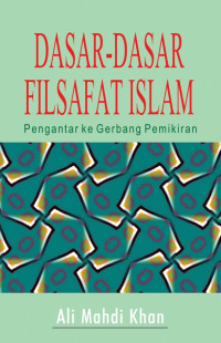 Image of Dasar-dasar filsafat islam : pengantar ke gerbang pemikiran