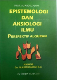 Image of Epistemologi dan aksiologi ilmu perspektif alquran