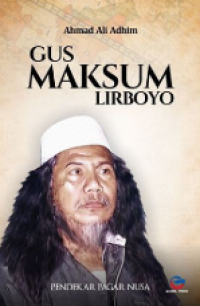 Image of Gus maksum lirboyo : Pendekar Pagar Nusa