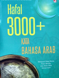 Image of Hafal 3000+ kata bahasa arab : Meliputi kata kerja, kata benda, dan kata sifat sehari-hari
