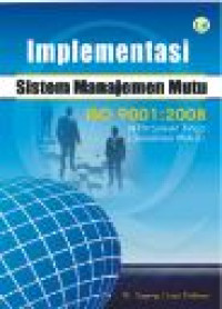 Image of Implementasi sistem manejemen mutu ISO 9001:2008 di perguruan tinggi