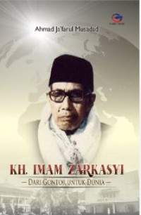 Image of KH. imam zarkasyi : dari gontor untuk dunia