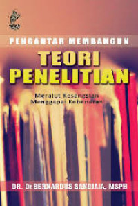 Image of Pengantar Membangun Teori Penelitian : Merajut Kesangsian Menggapai Kebenaran