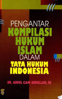 Image of Pengantar kompilasi hukum islam dalam tata hukum Indonesia