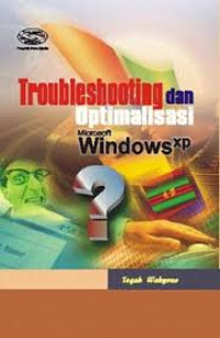 Image of Troubleshooting dan optimalisasi microsoft windows xp