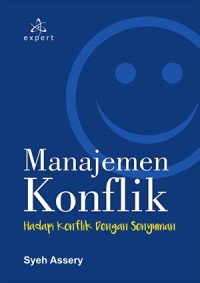 Image of Manajemen Konflik : Hadapi Konflik dengan senyuman