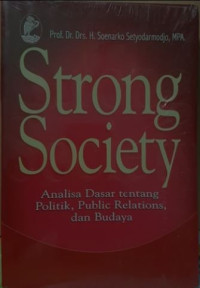 Image of Strong Society : analisa dasar tentang politik, public relations, dan budaya