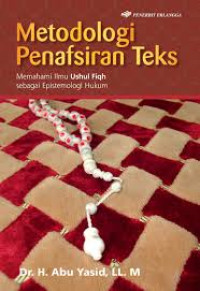 Image of Metodologi penafsiran teks : memahami ilmu ushul fiqh sebagai epistemologi hukum