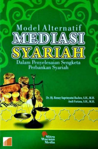 Image of Model alternatif mediasi syariah dalam penyelesaian sengketa perbankan syariah