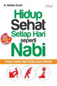 Image of Hidup Sehat Setiap hari Seperti Nabi: Sesuai Sunah dan Teruji Secara Ilmiah