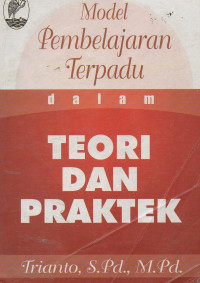 Image of Model pembelajaran terpadu dalam teori dan praktek
