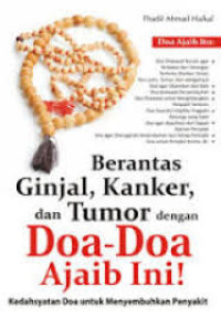 Image of Berantas Ginjal, Kanker, dan Tumor : dengan do'a - do'a Ajaib ini !