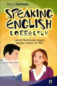 Image of Speaking english correctly : lancar berbasa inggris dengan sistem 30 hari