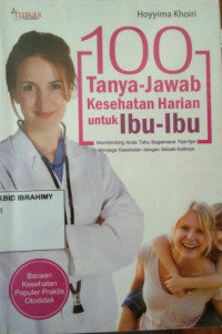 Image of 100 Tanya - Jawab Kesehatan Hariian Untuk Ibu-Ibu
