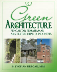 Image of Green architecture : pengantar pemahaman arsitektur hijau di Indonesia