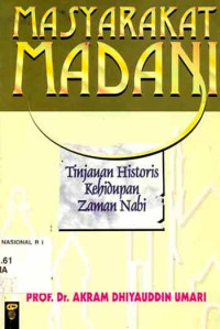 Image of Masyarakat madani : tinjaun historis kehidupan zaman nabi