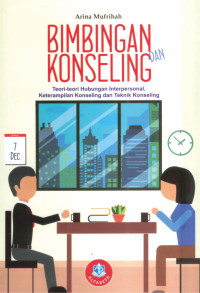 Image of Bimbingan dan konseling : teori-teori hubungan interpersonal, keterampilan konseling dan teknik konseling