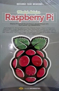 Image of Mudah belajar raspberry pi : disertai 19 contoh proyek sampai dengan proyek IOT, soal latihan, dan pembahasan