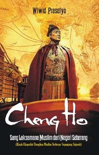Image of Cheng ho : sang laksamana muslim dari negeri seberang = kisah ekspedisi tionghoa muslim terbesar sepanjang sejarah