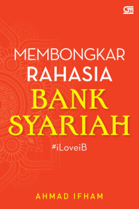 Image of Membongkar rahasia bank syariah : #iLoveiB
