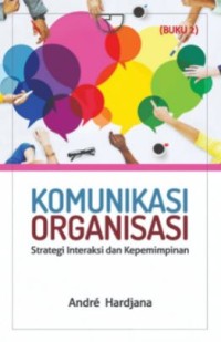 Image of Komunikasi organisasi : strategi interaksi dan kepemimpinan