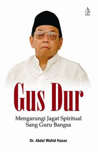 Image of Gus Dur: Mengarungi Jagat Spiritual Sang Guru Bangsa