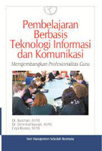 Image of Pembelajaran berbasis teknologi informasi dan komunikasi : mengembangkan profesionalitas guru
