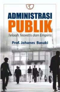 Image of Administrasi publik : telaah teoretis dan empiris