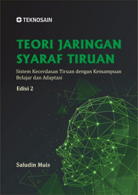 Image of Teori jaringan syaraf tiruan : sistem kecerdasan tiruan dengan kemampuan belajar dan adaptasi