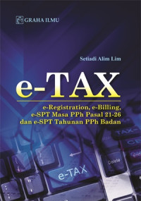Image of e-TAX : e-registration, e-billing, e-SPT Masa PPh Pasal 21-26 dan e-SPT tahunan PPh badan