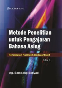 Image of Metode penelitian untuk pengajaran bahasa asing : pendekatan kualitatif dan kuantitatif
