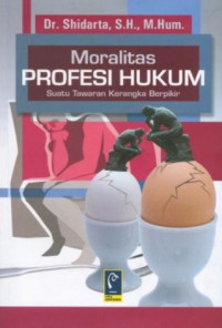 Image of Moralitas profesi hukum : suatu tawaran kerangka berpikir