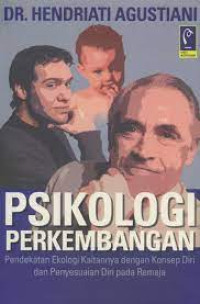 Image of Psikologi perkembangan : pendekatan ekologi kaitannya dengan konsep diri dan penyesuaian diri pada remaja