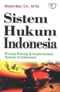 Image of Sistem hukum indonesia : prinsip-prinsip dan implementasi hukum di indonesia