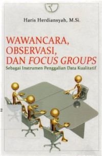 Image of Wawancara, observasi dan focus groups : sebagai instrumen penggalian data kualitatif