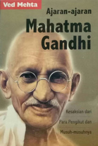 Image of Ajaran-ajaran mahatma gandhi : Kesakian dari para pengikut dan musuh-musuhnya