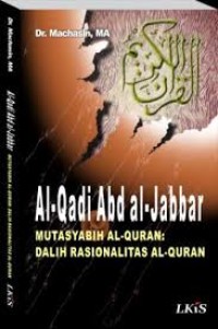 Image of Al-qodi abd al-jabbar mutasyabih Al-qur'an Dalih Rasionalitas al-qur'an