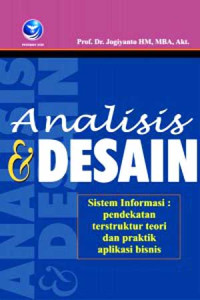 Image of Analisis dan Desain Sistem informasi : Pendekatan terstruktur teori dan praktik aplikasi bisnis