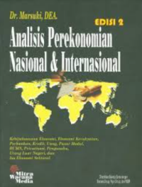 Image of Analisis perekonomian nasional & internasional : kebijaksanaan ekonomi, ekonomi kerakyatan, perbankan, kredit, uang, pasar modal, bumn, privatisasi, pengusaha, utang luar negeri, dan isu ekonomi sektoral