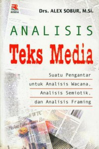 Image of Analisis teks media : suatu pengantar untuk analisis wacana, analisis semiotik, dana analisis framing