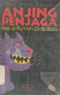 Image of Anjing penjaga : pers di rumah orde baru