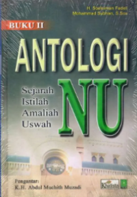 Image of Antologi nu : sejarah-istilah-amaliah-uswah