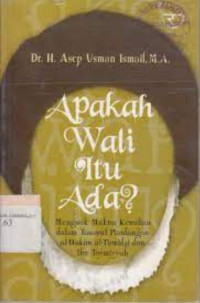 Image of Apakah wali itu ada ? : menguak makna kewalian dalam tasawuf pandangan al-hikam al tirmidzi dan ibn taymiyyah