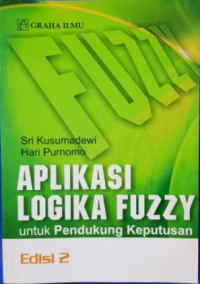 Image of Aplikasi logika fuzzy : untuk pendukung keputusan