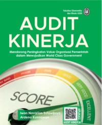 Image of Audit kinerja : mendorong peningkatan value organisasi pemerintah dalam mewujudkan world class government
