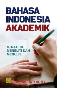 Image of Bahasa Indonesia akademik : strategi meneliti dan menulis