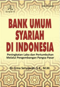 Image of Bank umum syariah di indonesia : peningkatan laba dan pertumbuhan melalui pengembangan pangsa pasar