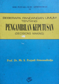 Image of Beberapa pandangan umum tentang pengambilan keputusan : dicision making